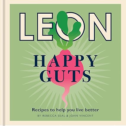 Happy Leons: Leon Happy Guts: Recipes to help you live better by Rebecca Seal, John Vincent - Lets Buy Books