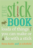 The Stick Book: Loads of things you can make or do with a stick (Going Wild) - Lets Buy Books