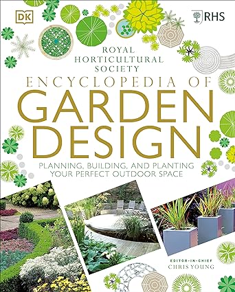 RHS Encyclopedia of Garden Design: Planning, Building and Planting by Chris Young - Lets Buy Books