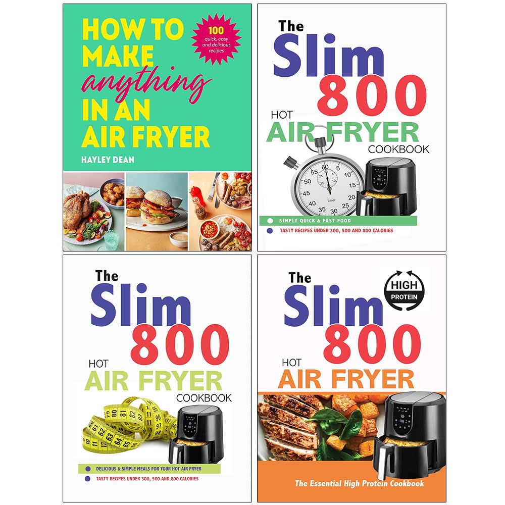 How to Make Anything in an Air Fryer, The Slim 800 Hot Air Fryer Simply Quick & Fast Food, Hot Air Fryer Recipe Cookbook & The Essential High Protein Cookbook 4 Books Collection Set - Lets Buy Books