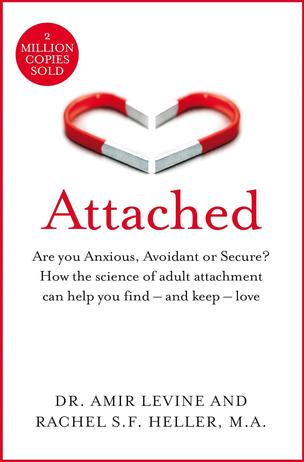 Attached: Are you Anxious, Avoidant or Secure? How the science of adult attachment can help you find – and keep – love - Lets Buy Books