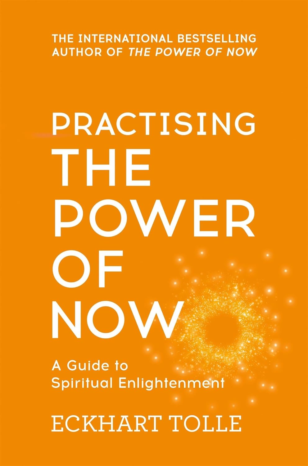 Practising the Power of Now: Meditations, Exercises and Core Teachings from The Power of Now - Lets Buy Books