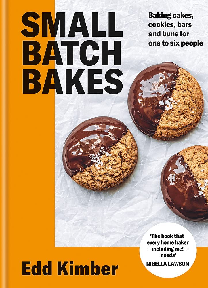 Small Batch Bakes: Baking cakes, cookies, bars and buns for one to six people (Edd Kimber Baking Titles) - Lets Buy Books