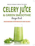 Celery Juice & Green Smoothie Recipe Book: Health Restore. Symptom Relief. Body - Lets Buy Books