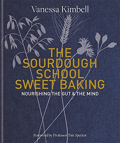 The Sourdough School: Sweet Baking: Nourishing the gut & the mind by Vanessa Kimbell - Lets Buy Books