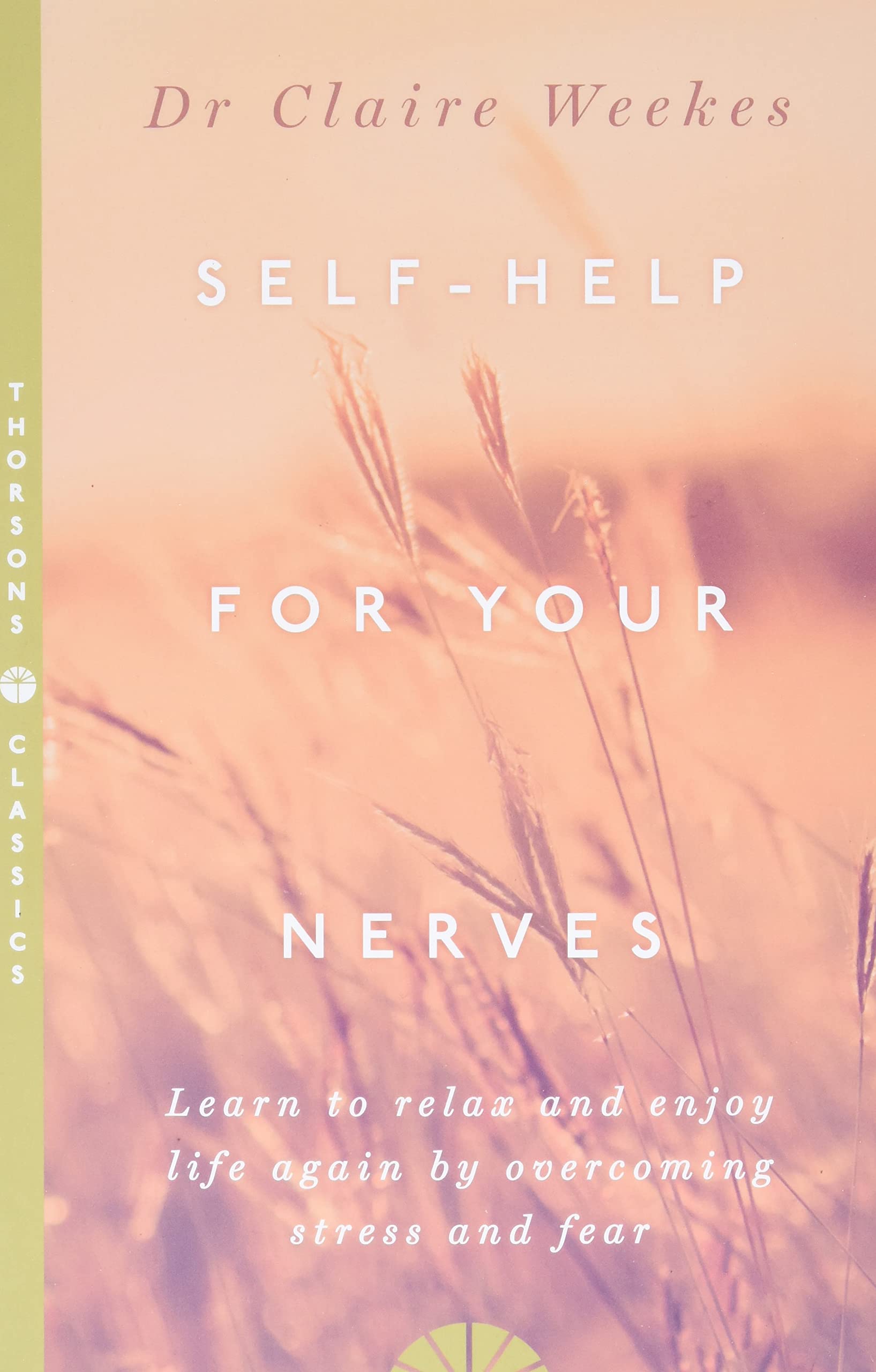 SELF-HELP FOR YOUR NERVES: Learn to relax and enjoy life again by overcoming - Lets Buy Books