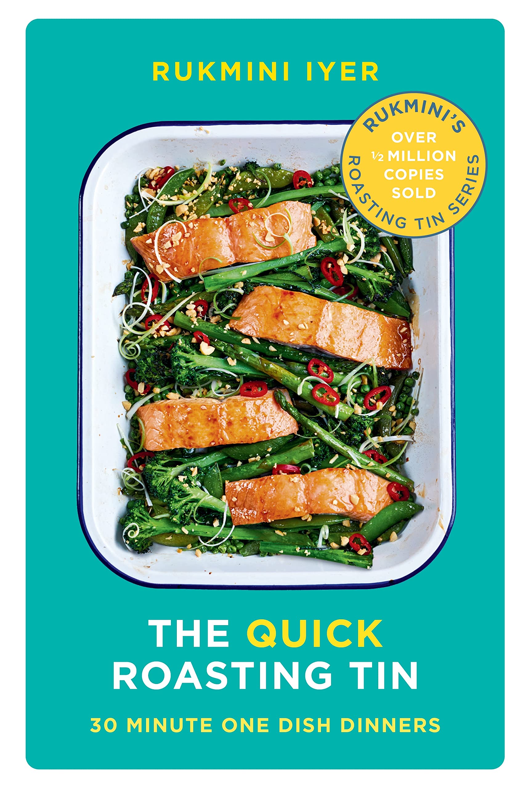 The Quick Roasting Tin: 30 Minute One Dish Dinners by Rukmini Iyer - Lets Buy Books